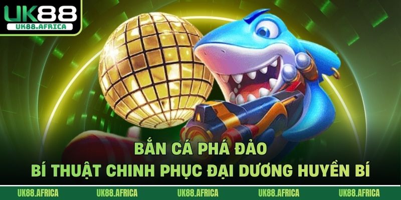 Bắn cá phá đảo