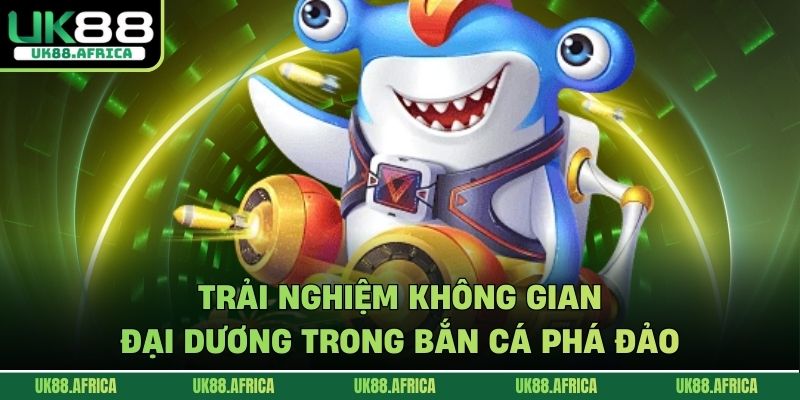Bắn cá phá đảo